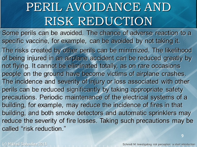 9 PERIL AVOIDANCE AND RISK REDUCTION Some perils can be avoided. The chance of